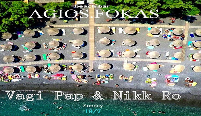 Την Κυριακή 19/07 στον "Άγιο Φωκά" μαζί με Vagi Pap & Nikk Ro!