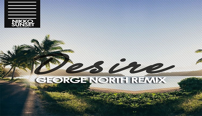 Nikko Sunset - Desire (George North remix) [Promo)