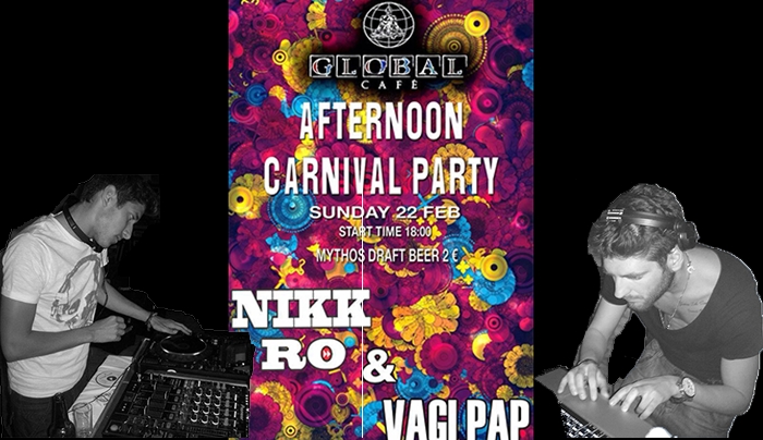 Carnival Party από το Global Cafe με τους Nikk Ro. & Vagi Pap στις 22/02