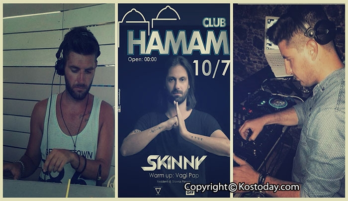 O Dj Skinny στις 10/07 στο Hamam μαζί με Vagi Pap & Stavro Peroni!
