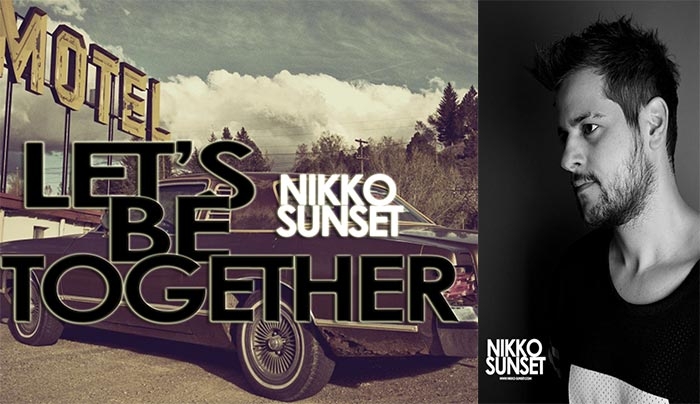 Ο Nikko Sunset επιστρέφει με νέο άκρως ραδιοφωνικό κομμάτι &#039;&#039;Let&#039;s be together&#039;&#039;